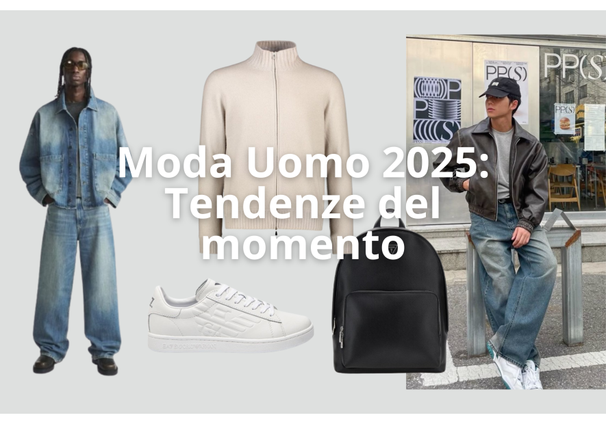 Moda Uomo 2025: Tendenze del momento